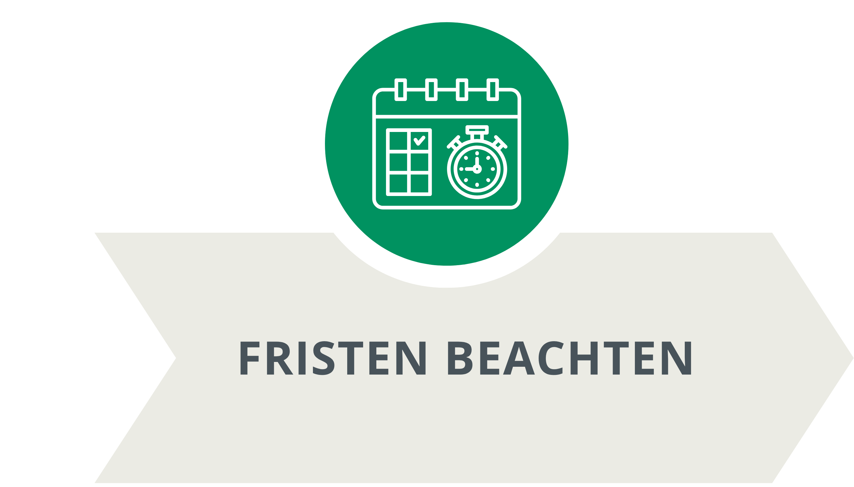 Fristen beachten